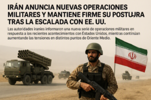 Irán anuncia nuevas operaciones militares y mantiene firme su postura tras la escalada con EE. UU.